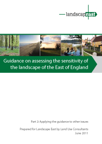 Guidance on assessing the sensitivity of the landscape of the East of England. Part 2: Applying the guidance to other issues